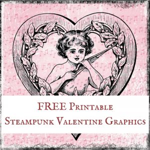 FREE Printable Steampunk Valentine Graphics