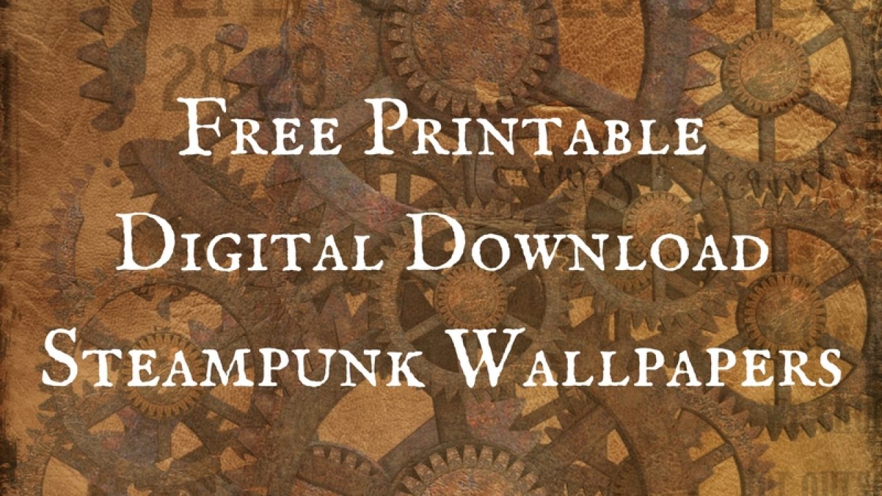 3 Free Printable Digital Download Steampunk Wallpapers For Scrapbooking