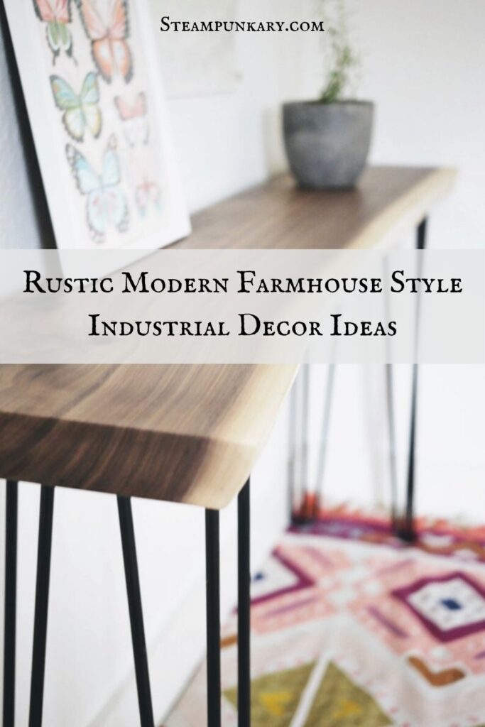 Rustic Modern Farmhouse Style Industrial Decor Ideas Steampunkary