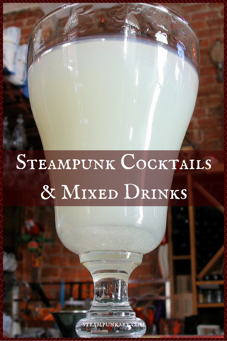 Steampunk Cocktails & Mixed Drinks