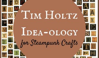 Tim Holtz Idea-ology for Steampunk Crafts