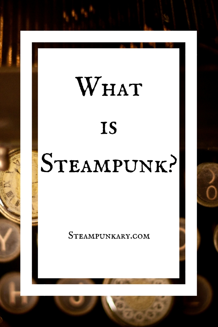 What is Steampunk?